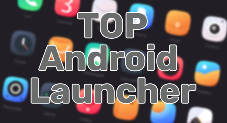 top launcher apps for android 2021